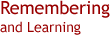 Remembering and Learning